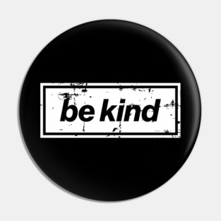 Be Kind Oasis Distressed Typography – Bold Positive Message Design White Pin