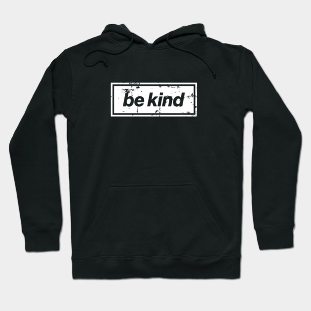 Be Kind Oasis Distressed Typography – Bold Positive Message Design White Hoodie by Butter Creative