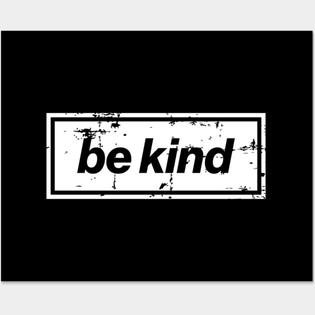 Be Kind Oasis Distressed Typography – Bold Positive Message Design White Wall Art by Butter Creative
