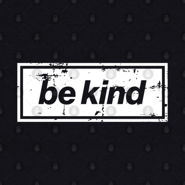 Be Kind Oasis Distressed Typography – Bold Positive Message Design White by Butter Creative
