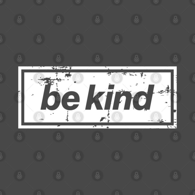 Be Kind Oasis Distressed Typography – Bold Positive Message Design White by Butter Creative