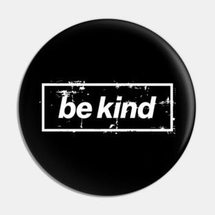 Be Kind Oasis Distressed Typography – Bold Positive Message Design Black Pin
