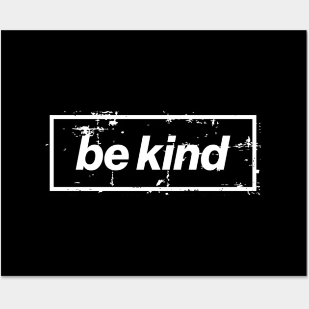 Be Kind Oasis Distressed Typography – Bold Positive Message Design Black Wall Art by Butter Creative