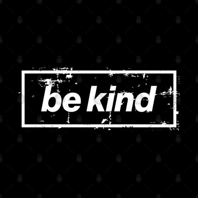 Be Kind Oasis Distressed Typography – Bold Positive Message Design Black by Butter Creative