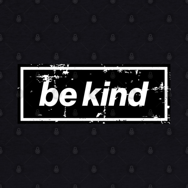 Be Kind Oasis Distressed Typography – Bold Positive Message Design Black by Butter Creative
