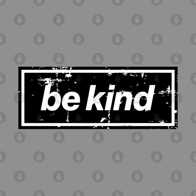Be Kind Oasis Distressed Typography – Bold Positive Message Design Black by Butter Creative