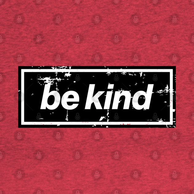 Be Kind Oasis Distressed Typography – Bold Positive Message Design Black by Butter Creative