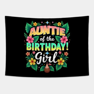 Aloha Hawaii Aunt Auntie Of The Birthday Girl Tapestry