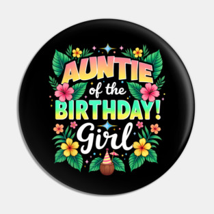 Aloha Hawaii Aunt Auntie Of The Birthday Girl Pin