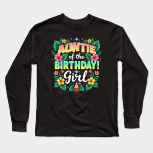 Aloha Hawaii Aunt Auntie Of The Birthday Girl Long Sleeve T-Shirt
