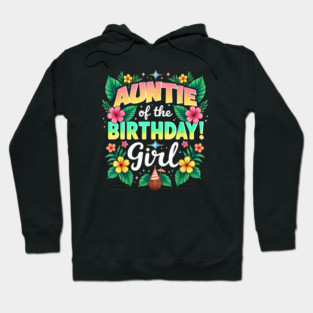 Aloha Hawaii Aunt Auntie Of The Birthday Girl Hoodie