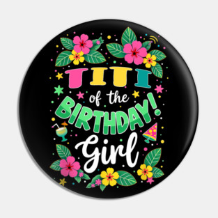 Aloha Hawaii Aunt Titi Of The Birthday Girl Pin