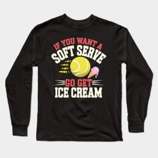 Funny Tennis Soft Serve Ice Cream Long Sleeve T-Shirt