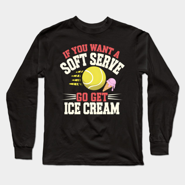 Funny Tennis Soft Serve Ice Cream Long Sleeve T-Shirt by MakerMind8.2