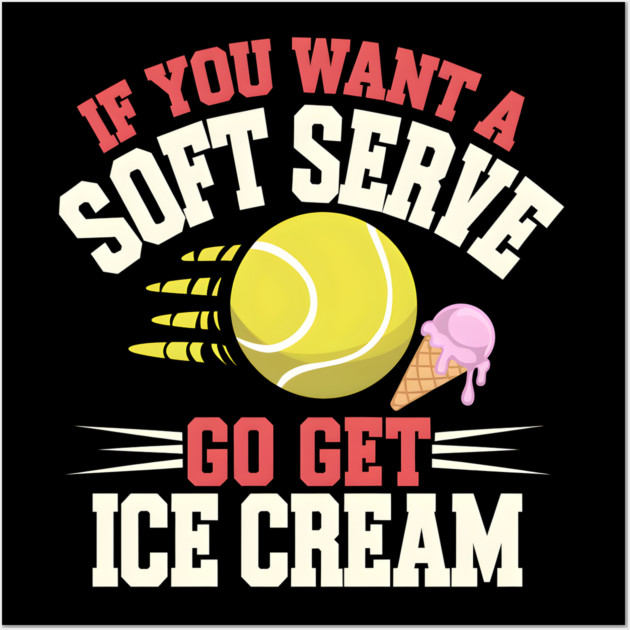 Funny Tennis Soft Serve Ice Cream Wall Art by MakerMind8.2