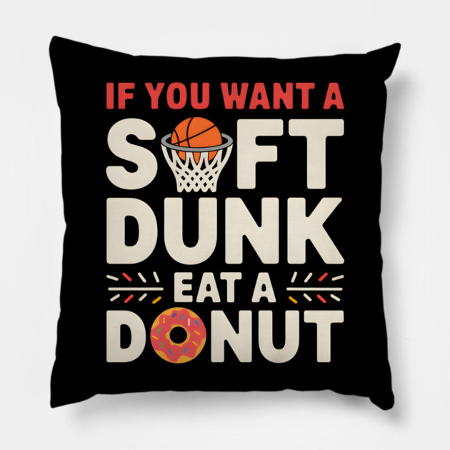Funny Basketball Donut Shirt – Soft Dunk Eat a Donut Pillow by MakerMind8.2