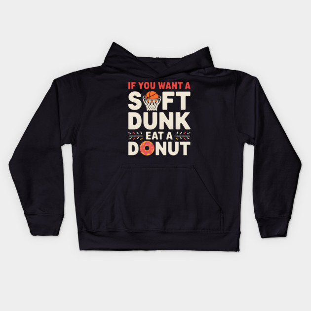 Funny Basketball Donut Shirt – Soft Dunk Eat a Donut Kids Hoodie by MakerMind8.2