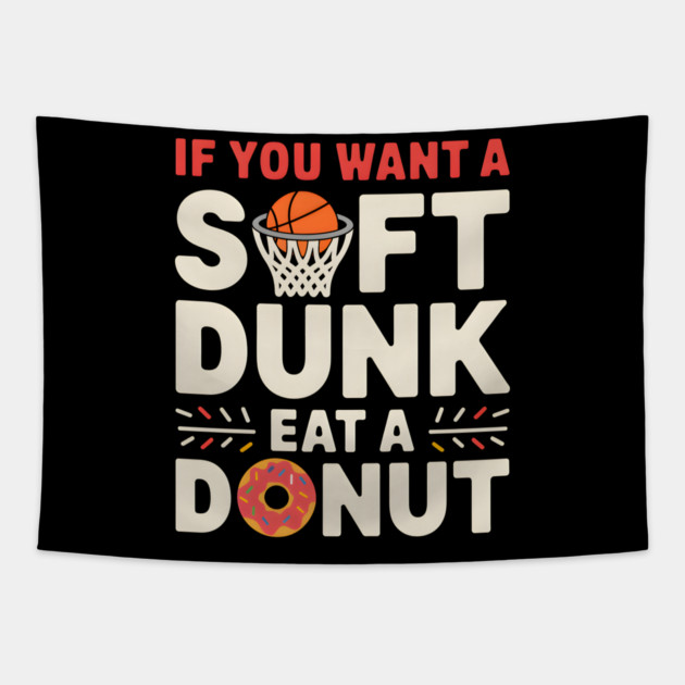 Funny Basketball Donut Shirt – Soft Dunk Eat a Donut Tapestry by MakerMind8.2