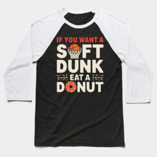 Funny Basketball Donut Shirt – Soft Dunk Eat a Donut Baseball T-Shirt