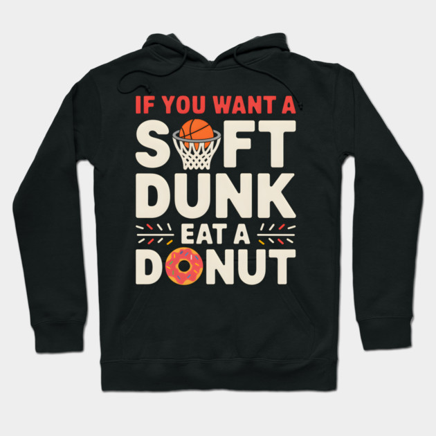 Funny Basketball Donut Shirt – Soft Dunk Eat a Donut Hoodie by MakerMind8.2
