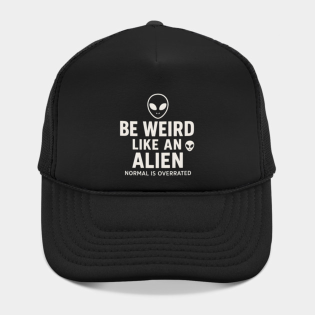 Be Weird Like an Alien – Funny UFO Space by MakerMind8.2