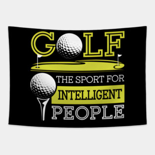 Funny Golf Shirt – The Sport for Intelligent People Tapestry