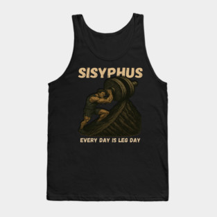 Sisyphus Gym Shirt – Hardcore Leg Day Weightlifting Meme Tee for Fitness Junkies Tank Top