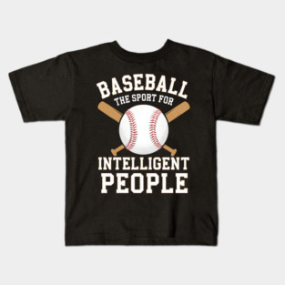 Baseball The Sport For Intelligent People Funny Kids T-Shirt