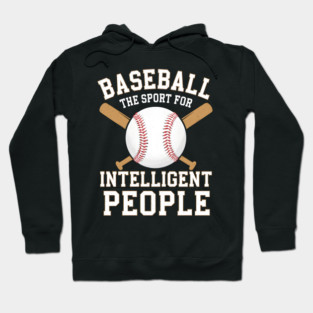 Baseball The Sport For Intelligent People Funny Hoodie