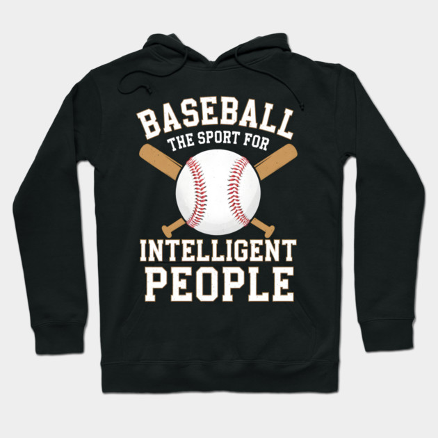 Baseball The Sport For Intelligent People Funny Hoodie by MakerMind8.2