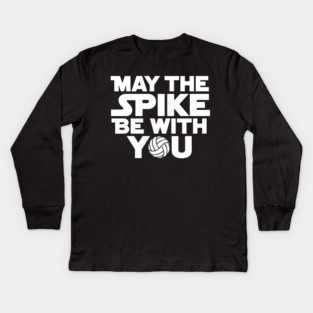 Funny Volleyball "May The Spike Be With You" Kids Long Sleeve T-Shirt