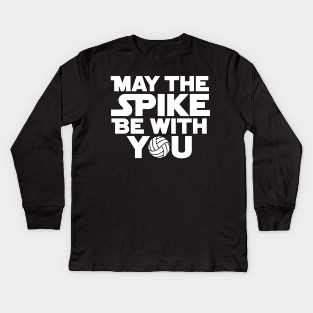 Funny Volleyball "May The Spike Be With You" Kids Long Sleeve T-Shirt by MakerMind8.2