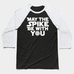 Funny Volleyball "May The Spike Be With You" Baseball T-Shirt