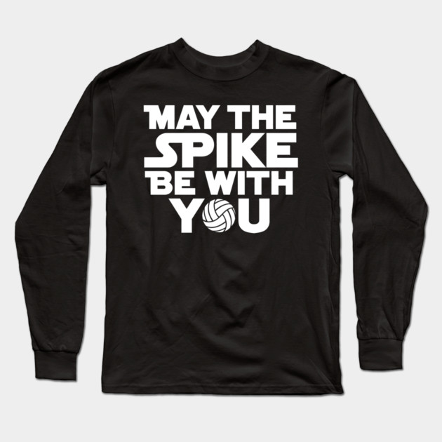Funny Volleyball "May The Spike Be With You" Long Sleeve T-Shirt by MakerMind8.2