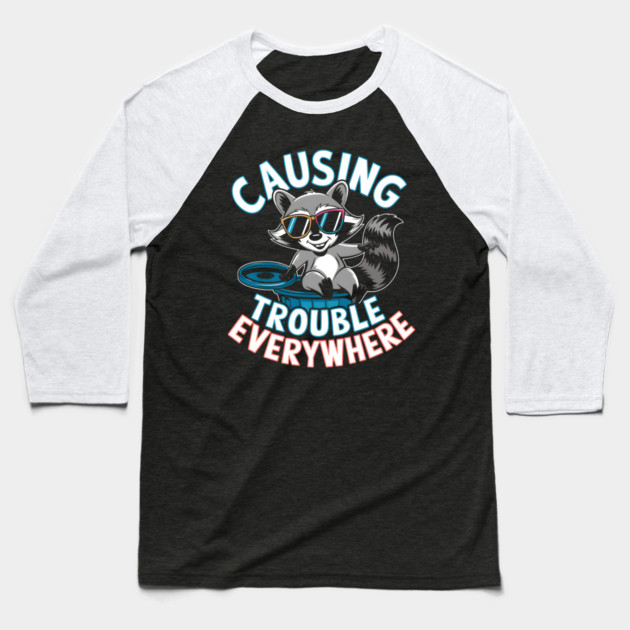 Causing Trouble Everywhere – Funny Raccoon Cool Sunglasses Baseball T-Shirt by MakerMind8.2