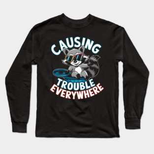 Causing Trouble Everywhere – Funny Raccoon Cool Sunglasses Long Sleeve T-Shirt
