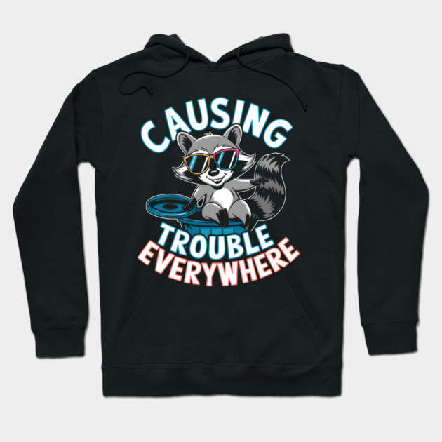 Causing Trouble Everywhere – Funny Raccoon Cool Sunglasses Hoodie by MakerMind8.2