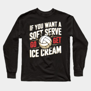 Funny Volleyball Soft Serve Ice Cream Long Sleeve T-Shirt