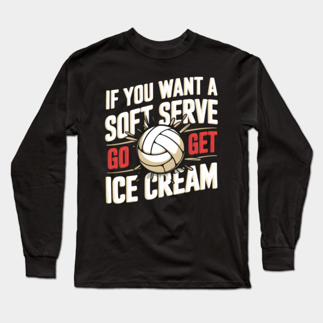 Funny Volleyball Soft Serve Ice Cream Long Sleeve T-Shirt by MakerMind8.2