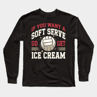 Funny Volleyball Soft Serve Ice Cream Pun Long Sleeve T-Shirt
