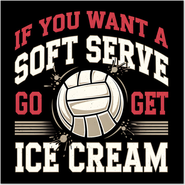 Funny Volleyball Soft Serve Ice Cream Pun Wall Art by MakerMind8.2