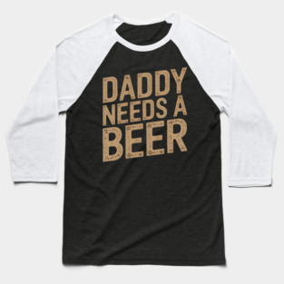 Beer Sayings Baseball T-Shirt