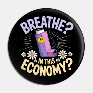 Breathe In This Economy Pin