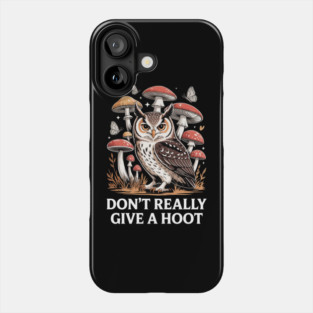 Don’t Give a Hoot Cottagecore Forest Owl Fall Woodland Phone Case