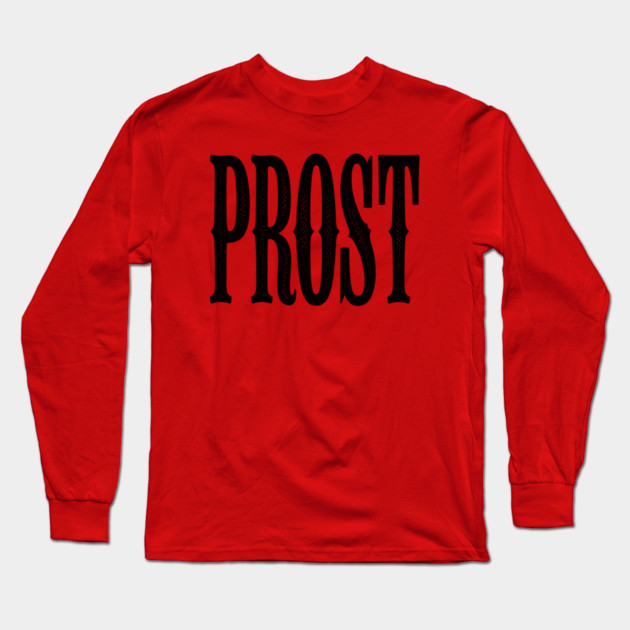 Prost Long Sleeve T-Shirt by CreativeSage