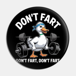 Duck Gym Workout Don't Fart Lifting Deadlift Fitness Pin