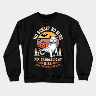 No Sunset No Bliss – No Candlelight Kiss – Just Pumpkins And Hiss Crewneck Sweatshirt