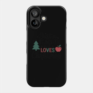 Just a Teacher Who Loves Christmas Phone Case