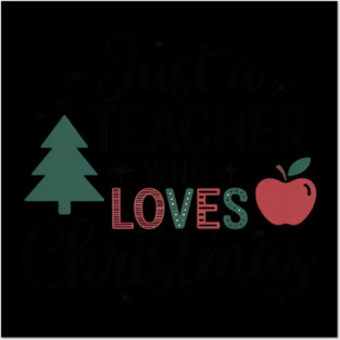 Just a Teacher Who Loves Christmas Posters and Art