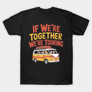 If We're Together We're Touring Van Graphic T-Shirt